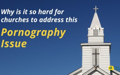 Why are Churches Hesitant to Address the Issue of Pornography